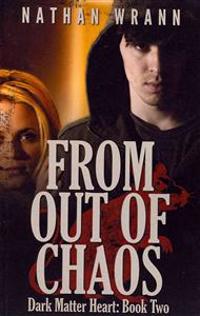 From Out of Chaos: Dark Matter Heart: Book 2
