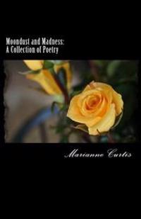 Moondust and Madness: a collection of poetry