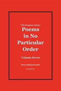 Poems in No Particular Order: The Purgatory Series