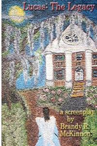 Lucas: The Legacy Screenplay