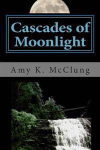 Cascades of Moonlight: The Parker Harris series