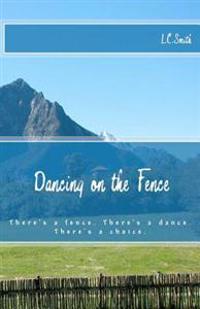 Dancing on the Fence