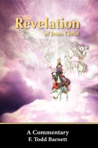 The Revelation of Jesus Christ: A Commentary