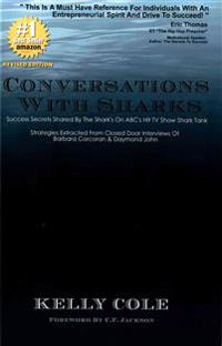 Conversations With Sharks - Success Secrets Shared By The Sharks On ABC's Shark Tank