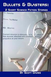 Bullets & Blasters: 2 Short Science Fiction Stories