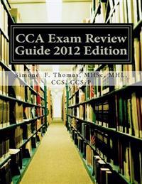CCA Exam Review Guide 2012 Edition