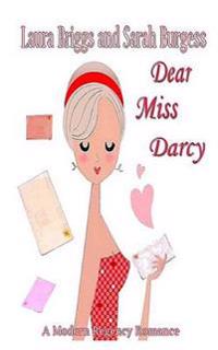 Dear Miss Darcy: A Modern Regency Romance