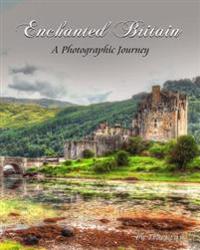 Enchanted Britain: A Photographic Journey