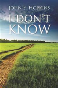 I Don't Know