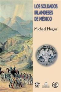 Los Soldados Irlandeses de Mexico / The Irish Soldiers of Mexico
