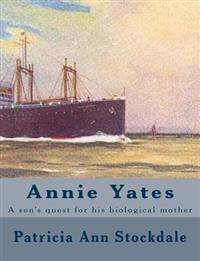 Annie Yates: A son's quest for his biological mother