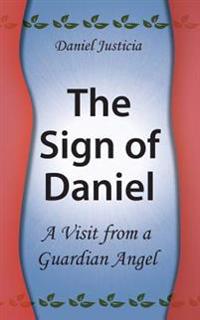 The Sign of Daniel - A Visit from a Guardian Angel