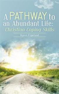 A Pathway to an Abundant Life: Christian Coping Skills