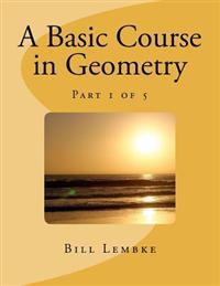 A Basic Course in Geometry