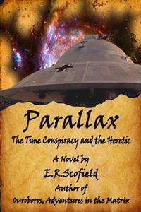 Parallax, The Time Conspiracy and The Heretic