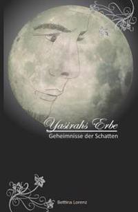 Yasirahs Erbe - Geheimnisse der Schatten
