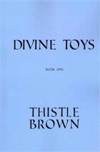 Divine Toys: Book One