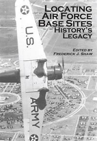 Locating Air Force Base Sites: History's Legacy