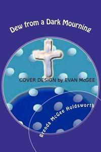 Dew from a Dark Mourning: Are Your Eyes Playing Tricks On You?