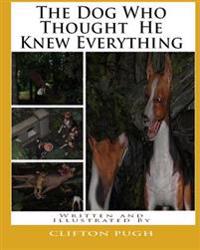 The Dog Who Thought He Knew Everything