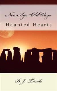 New Age Old Ways: Book One: Haunted Hearts