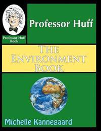 Professor Huff The Environment Book
