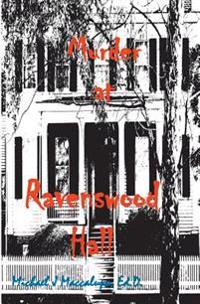 Murder at Ravenswood Hall: A Saga Preying On Oblivious Fools