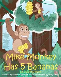 Mike Monkey Has 5 Bananasn Coloring Book