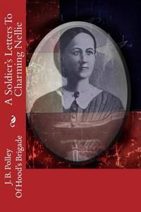 A Soldier's Letters To Charming Nellie