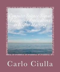 Computer Science Signal Processing Applications in Higher Learning