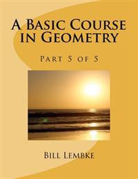 A Basic Course in Geometry