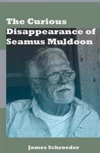 The Curious Disappearance of Seamus Muldoon