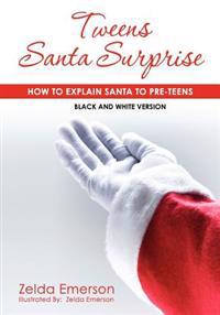 Tweens Santa Surprise: How To Explain Santa To Pre-Teens