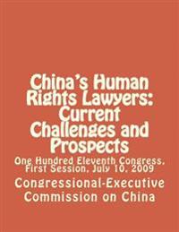 China's Human Rights Lawyers: Current Challenges and Prospects: One Hundred Eleventh Congress, First Session, July 10, 2009
