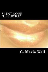 Silent Noise "Lip Service"