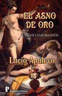 El Asno de Oro: Las Metamorfosis