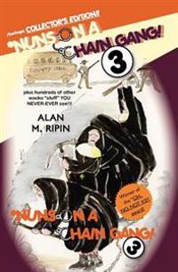 Nuns on a Chain Gang! 3: plus hundreds of other wacko "stuff" you NEVER-EVER see!!!