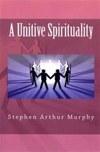 A Unitive Spirituality