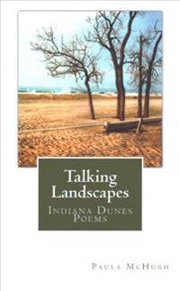 Talking Landscapes: Indiana Dunes Poems