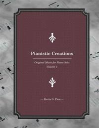 Pianistic Creations Book 1: Piano Solos Book 1