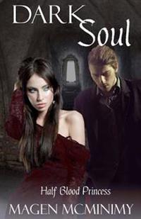 Dark Soul: Half Blood Princess Book 4