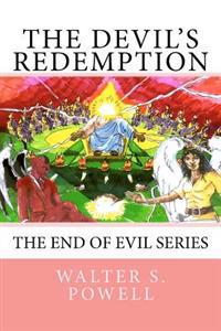 The Devil's Redemption: The End of Evil Series