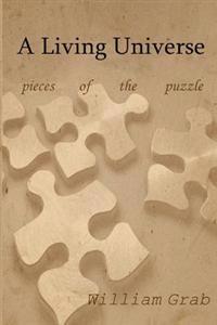 A Living Universe: Pieces of the puzzle