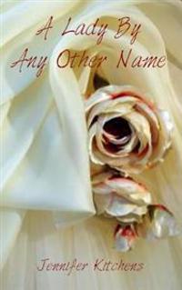 A Lady By Any Other Name