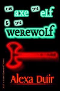 The Axe, the Elf and the Werewolf