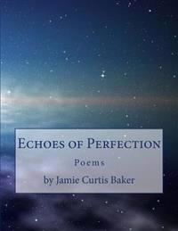 Echoes of Perfection