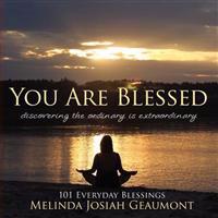 You Are Blessed: discovering the ordinary is extraordinary