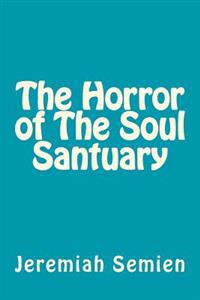 The Horror of The Soul Santuary