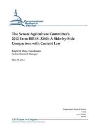The Senate Agriculture Committee's 2012 Farm Bill (S. 3240): A Side-By-Side Comparison with Current Law