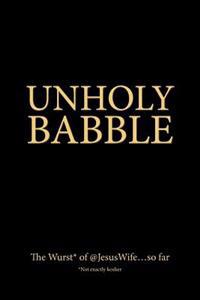 Unholy Babble: The Wurst of @JesusWife...so far